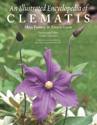 An Illustrated Encyclopedia of Clematis - Toomey, Mary K, and Leeds, Everett