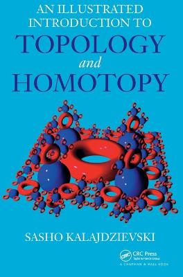 An Illustrated Introduction to Topology and Homotopy - Kalajdzievski, Sasho