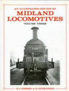 An Illustrated Review of Midland Locomotives from 1883: Tank Engines v. 3 - Essery, R. J., and Jenkinson, David
