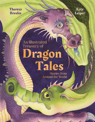 An Illustrated Treasury of Dragon Tales: Stories from Around the World - Breslin, Theresa