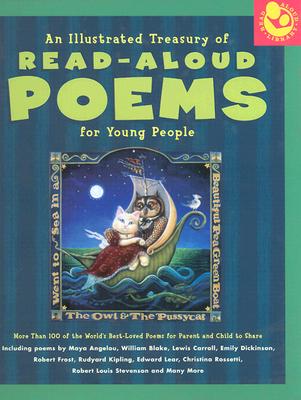 An Illustrated Treasury of Read-Aloud Poems for Young People: More Than 100 of the World's Best-Loved Poems for Parent and Child to Share - Hale, Glorya (Editor)