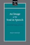 An Image of the Soul in Speech: Plato and the Problem of Socrates