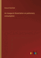 An inaugural dissertation on pulmonary consumption