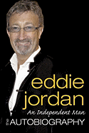 An Independent Man: The Autobiography - Jordan, Eddie