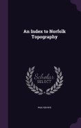 An Index to Norfolk Topography