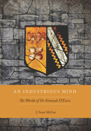 An Industrious Mind: The Worlds of Sir Simonds D'Ewes