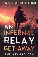 An Infernal Relay Get-Away: The Missing Gem