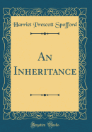 An Inheritance (Classic Reprint)