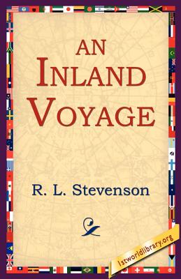 An Inland Voyage - Stevenson, Robert Louis, and Stevenson, R L, and 1st World Library (Editor)