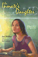 An Inmate's Daughter - Walker, Jan