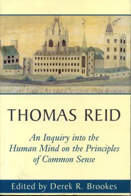 An Inquiry Into the Human Mind: On the Principles of Common Sense - Reid, Thomas, and Brookes, Derek (Editor)