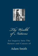 An Inquiry Into The Nature and Causes of The Wealth of Nations