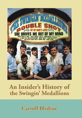 An Insider's History of the Swingin' Medallions - Bledsoe, Carroll