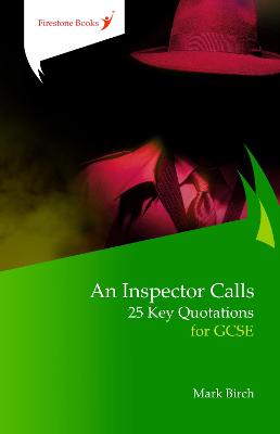 An Inspector Calls: 25 Key Quotations for GCSE - Birch, Mark, and Rabey, Hannah (Series edited by)