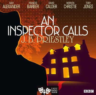 An Inspector Calls (Classic Radio Theatre) - Priestley, J.B., and Barber, Frances (Read by), and Cast, Full (Read by)