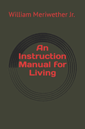 An Instruction Manual for Living