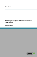 An Integral Analysis of Martin Scorseses 'Taxi Driver'