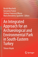 An Integrated Approach for an Archaeological and Environmental Park in South-Eastern Turkey: Tilmen Hyk