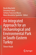 An Integrated Approach for an Archaeological and Environmental Park in South-Eastern Turkey: Tilmen Hy?k