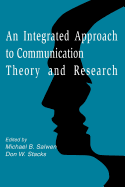 An Integrated Approach to Comm. P - Salwen, Michael B (Editor), and Stacks, Don W, PhD (Editor)
