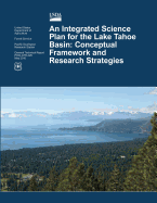 An Integrated Science Plan for the Lake Tahoe Basin: Conceptual Framework and Research Strategies