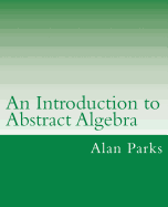 An Introduction to Abstract Algebra