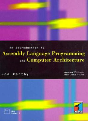 An Introduction to Assembly Language Programming and Computer Architecture with Disk - Carthy, Joe