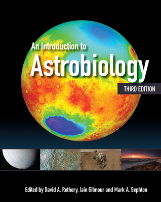 An Introduction to Astrobiology - Rothery, David A (Editor), and Gilmour, Iain (Editor), and Sephton, Mark A (Editor)