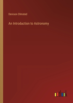 An Introduction to Astronomy - Olmsted, Denison