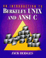 An Introduction to Berkeley UNIX and ANSI C
