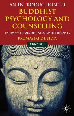 An Introduction to Buddhist Psychology and Counselling: Pathways of Mindfulness-Based Therapies - Loparo, Kenneth A