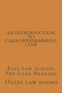 An Introduction To CaliforniaBarHelp.com: Easy Law School Pre-Exam Reading