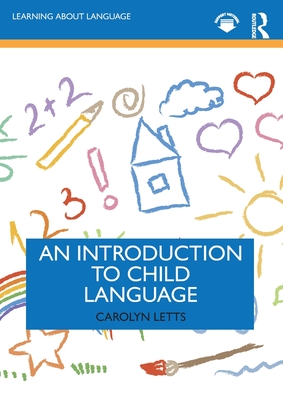 An Introduction to Child Language - Letts, Carolyn