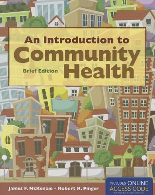 An Introduction to Community Health Brief Edition - McKenzie, James F, and Pinger, Robert R
