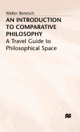 An Introduction to Comparative Philosophy: A Travel Guide to Philosophical Space