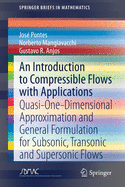 An Introduction to Compressible Flows with Applications: Quasi-One-Dimensional Approximation and General Formulation for Subsonic, Transonic and Supersonic Flows