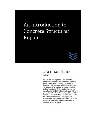 An Introduction to Concrete Structures Repair - Guyer, J Paul