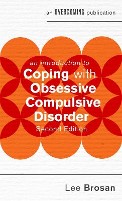 An Introduction to Coping with Obsessive Compulsive Disorder, 2nd Edition - Brosan, Leonora