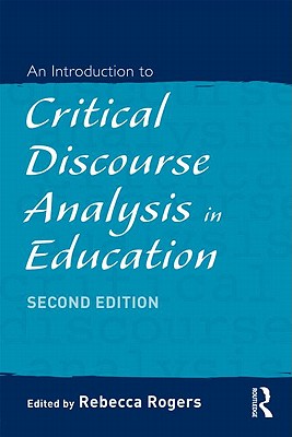 An Introduction to Critical Discourse Analysis in Education - Rogers, Rebecca (Editor)