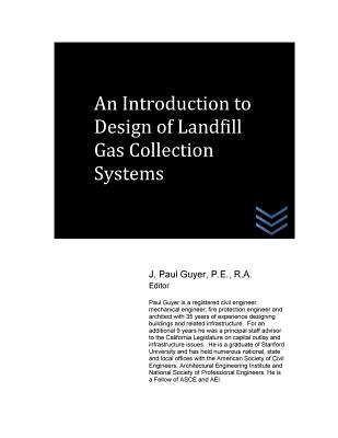 An Introduction to Design of Landfill Gas Collection Systems - Guyer, J Paul