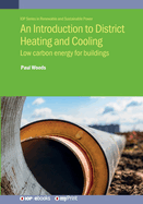 An Introduction to District Heating and Cooling: Low carbon energy for buildings