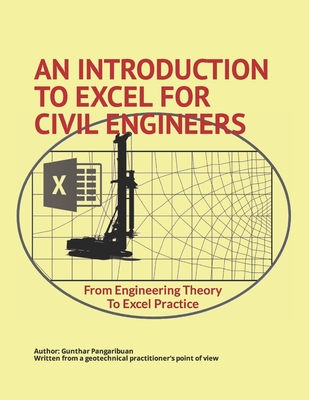 An Introduction to Excel for Civil Engineers: From Engineering Theory to Excel Practice - Pangaribuan, Gunthar