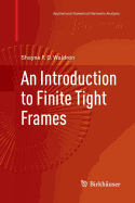 An Introduction to Finite Tight Frames