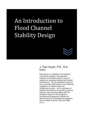 An Introduction to Flood Channel Stability Design - Guyer, J Paul