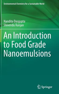 An Introduction to Food Grade Nanoemulsions - Dasgupta, Nandita, and Ranjan, Shivendu