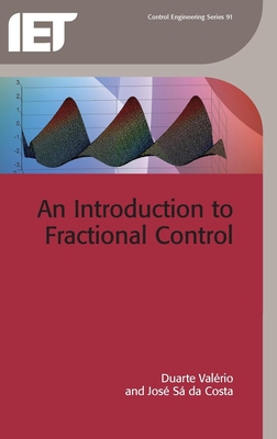 An Introduction to Fractional Control - Valrio, Duarte, and Costa, Jos S da