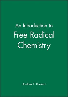 An Introduction to Free Radical Chemistry - Parsons, Andrew F.