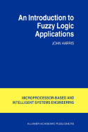 An Introduction to Fuzzy Logic Applications