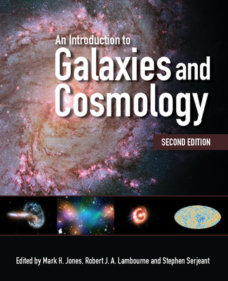 An Introduction to Galaxies and Cosmology - Jones, Mark H. (Editor), and Lambourne, Robert J. A. (Editor), and Serjeant, Stephen (Editor)