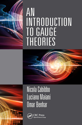 An Introduction to Gauge Theories - Cabibbo, Nicola, and Maiani, Luciano, and Benhar, Omar